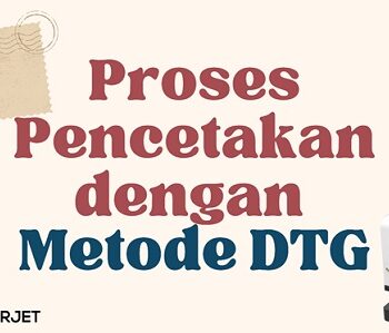 proses cetak metode DTG